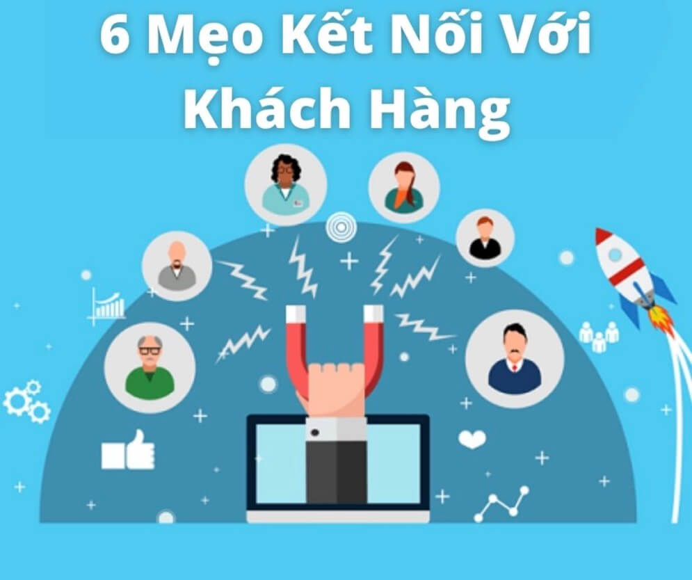 6 Mẹo để kết nối khách hàng trong kinh doanh
